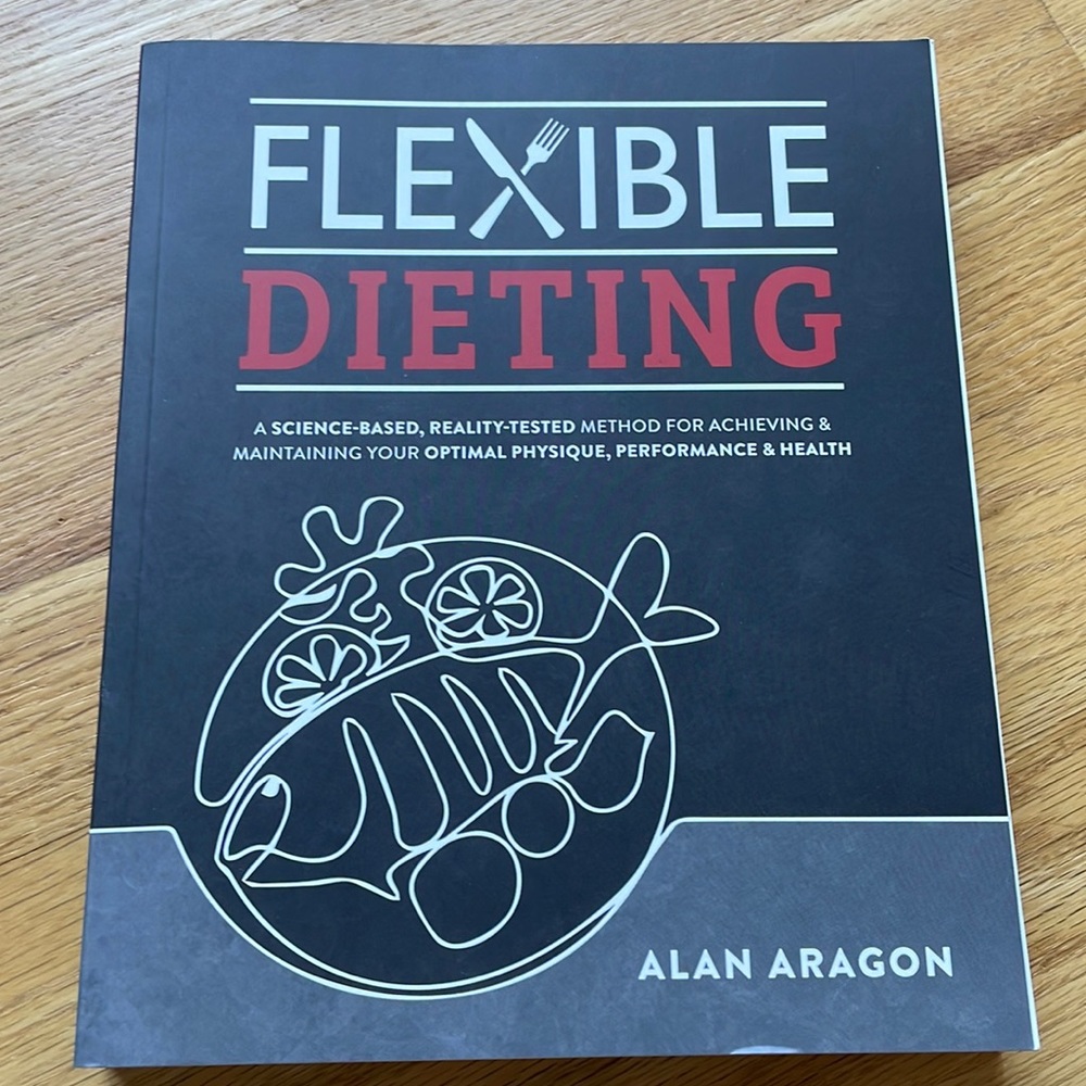 Flexible Eating by Alan Aragon (Softcover Book)